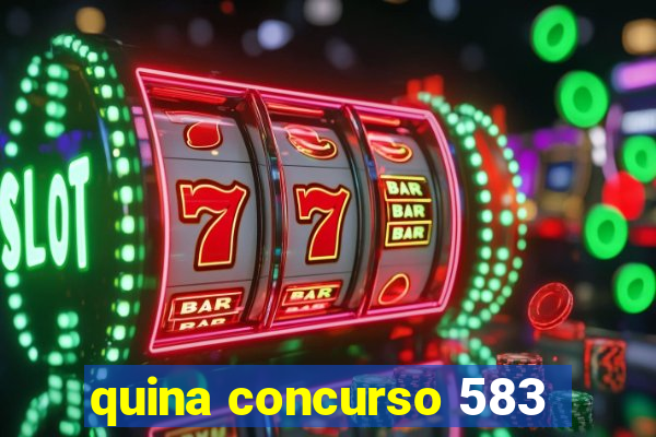 quina concurso 583